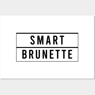 Smart Brunette Posters and Art